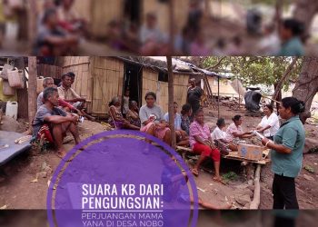 Suara KB dari Pengungsian: Perjuangan Mama Yana di Desa Nobo